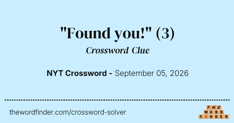 "Found you!" crossword clue image