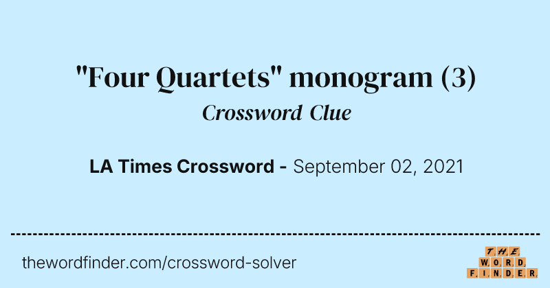 "Four Quartets" monogram crossword clue image