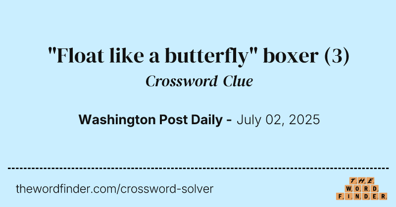 "Float like a butterfly" boxer crossword clue image