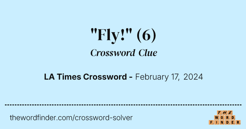 "Fly!" crossword clue image