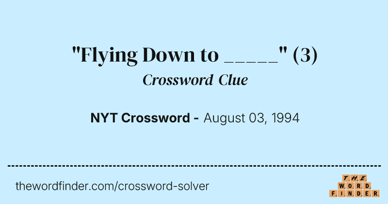 "Flying Down to _____" crossword clue image