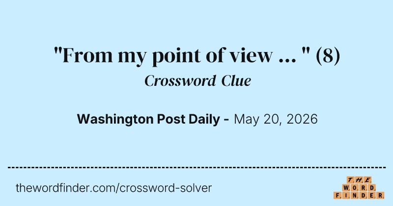 "From my point of view ... " crossword clue image
