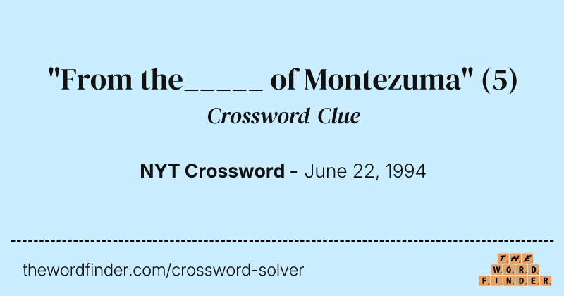 "From the_____ of Montezuma" crossword clue image