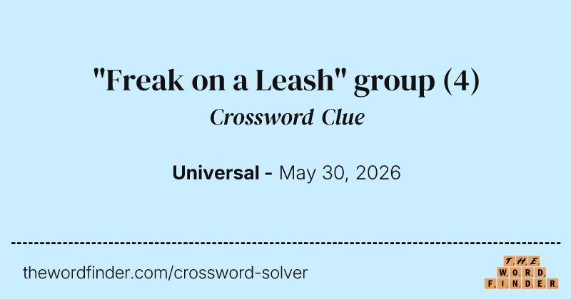 "Freak on a Leash" group crossword clue image
