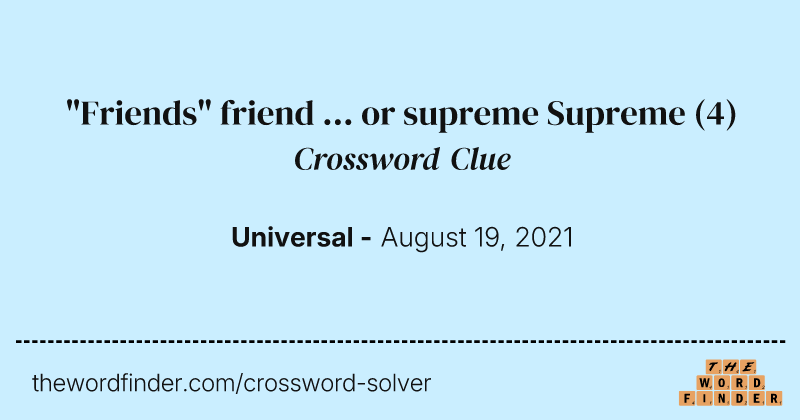 "Friends" friend ... or supreme Supreme crossword clue image