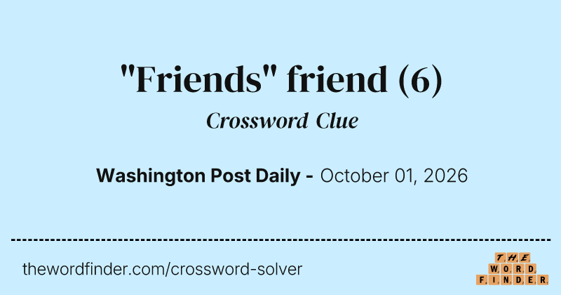 "Friends" friend crossword clue image