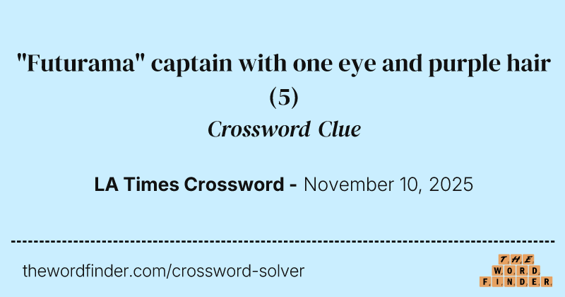 "Futurama" captain with one eye and purple hair crossword clue image