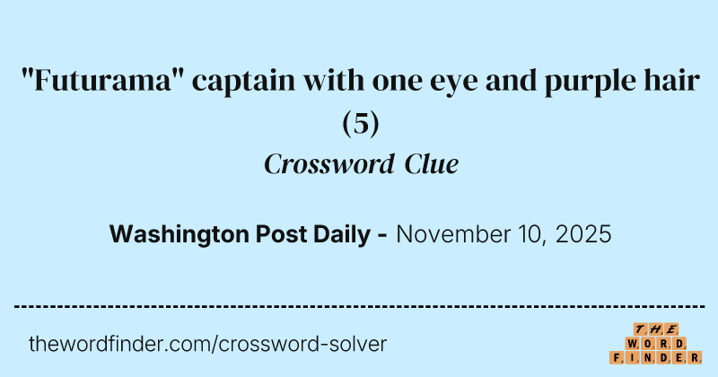 "Futurama" captain with one eye and purple hair crossword clue image