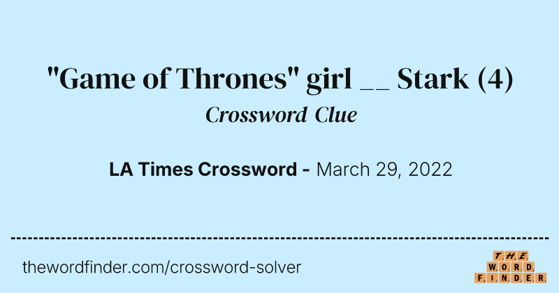 "Game of Thrones" girl __ Stark crossword clue image