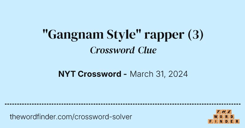 "Gangnam Style" rapper crossword clue image