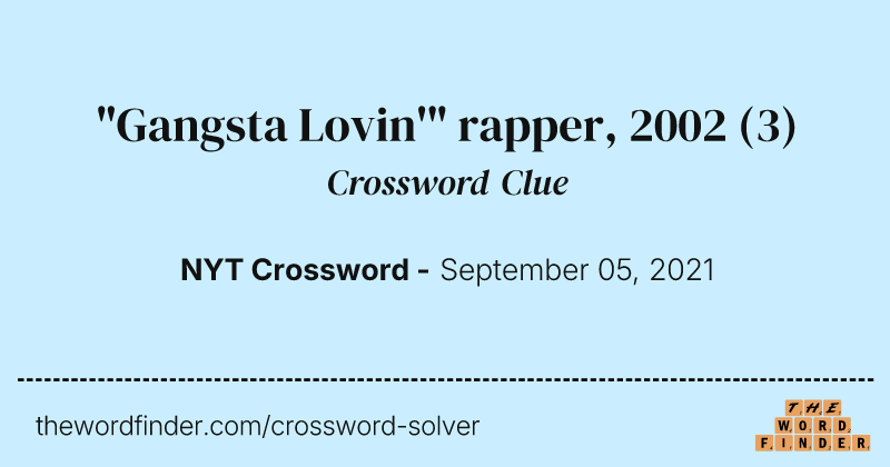 "Gangsta Lovin'" rapper, 2002 crossword clue image