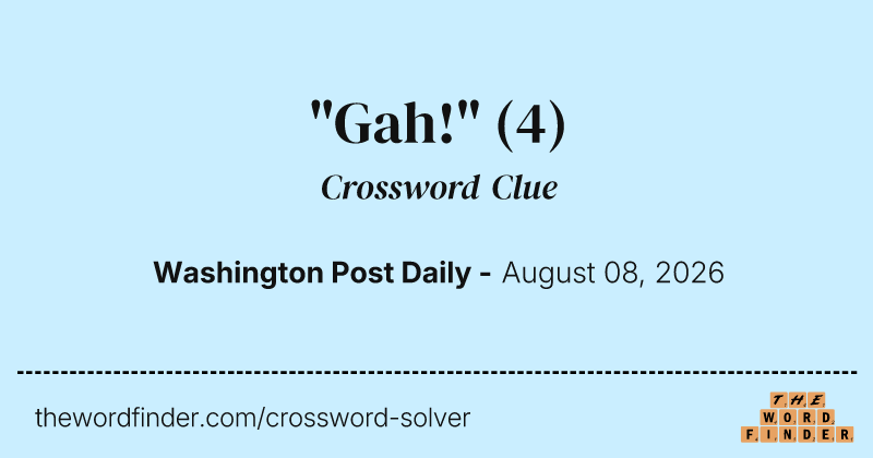 "Gah!" crossword clue image