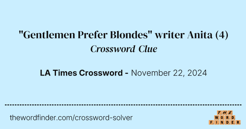 "Gentlemen Prefer Blondes" writer Anita crossword clue image
