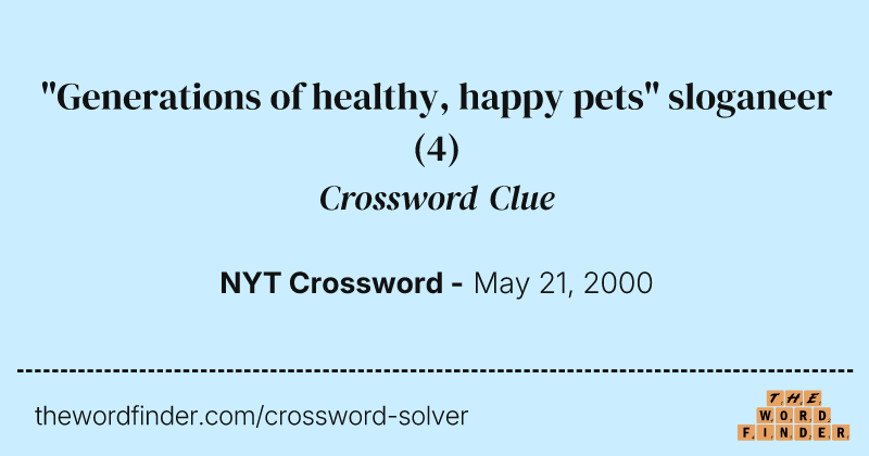 "Generations of healthy, happy pets" sloganeer crossword clue image