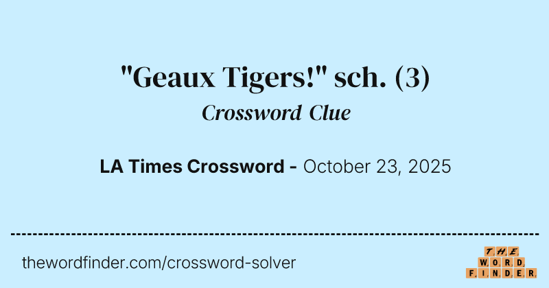 "Geaux Tigers!" sch. crossword clue image
