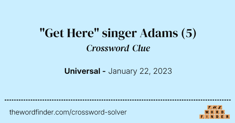 "Get Here" singer Adams crossword clue image