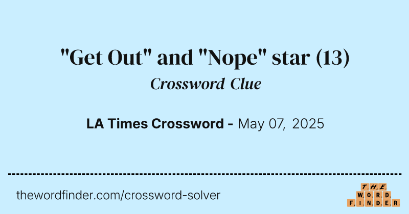 "Get Out" and "Nope" star crossword clue image