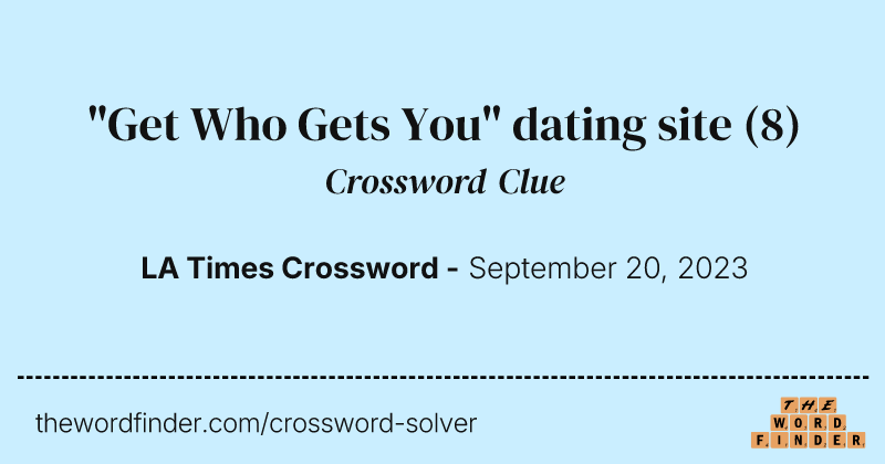 "Get Who Gets You" dating site crossword clue image