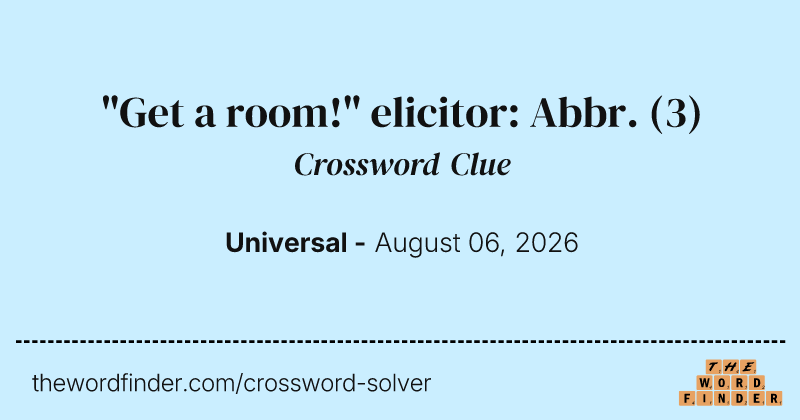 "Get a room!" elicitor: Abbr. crossword clue image