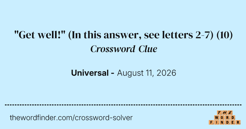 "Get well!" (In this answer, see letters 2-7) crossword clue image