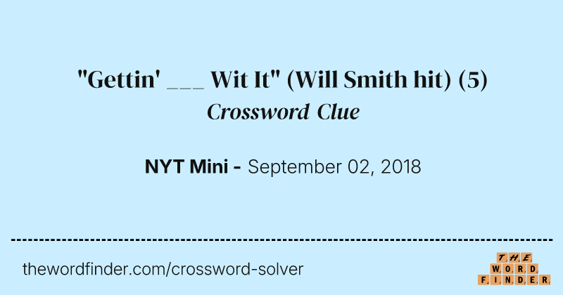 "Gettin' ___ Wit It" (Will Smith hit) crossword clue image