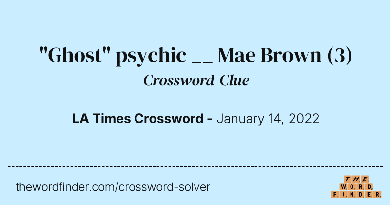 "Ghost" psychic __ Mae Brown crossword clue image