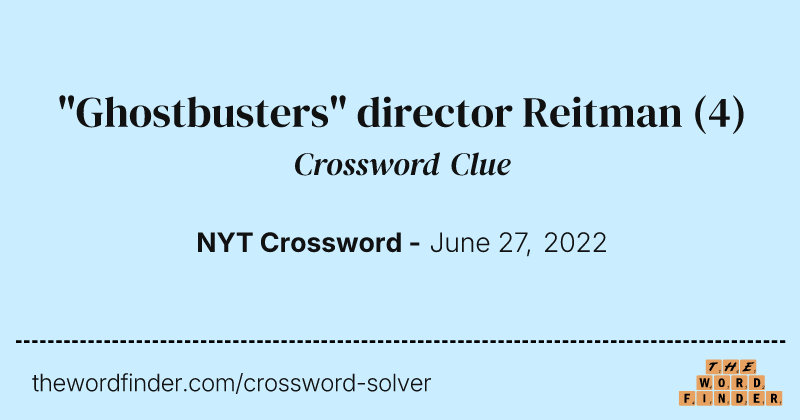 "Ghostbusters" director Reitman crossword clue image