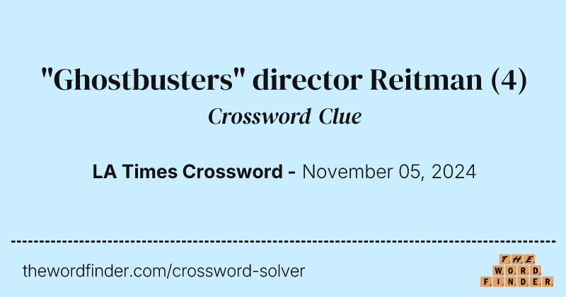 "Ghostbusters" director Reitman crossword clue image