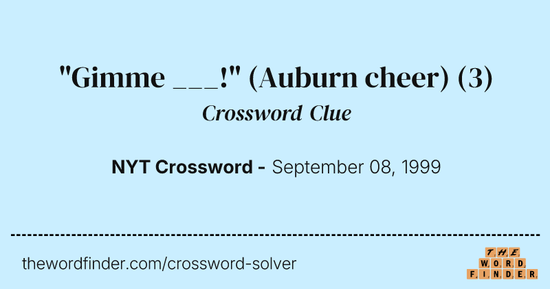 "Gimme ___!" (Auburn cheer) crossword clue image