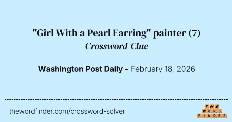 "Girl With a Pearl Earring" painter crossword clue image