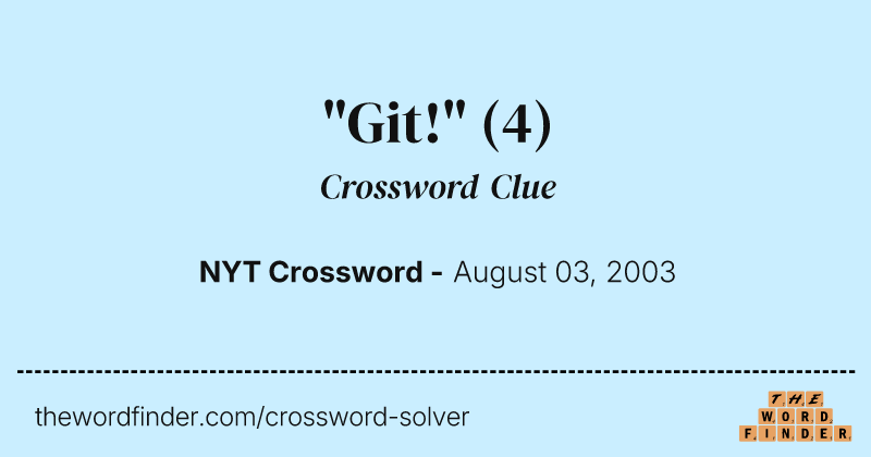 "Git!" crossword clue image