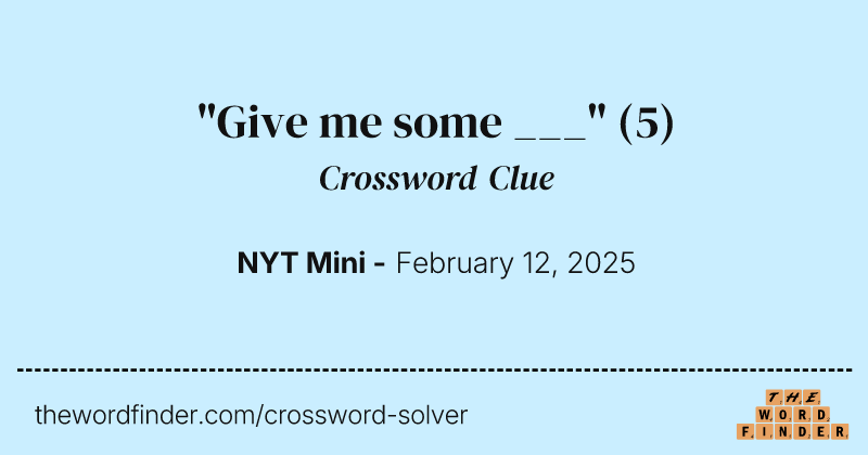 "Give me some ___" crossword clue image