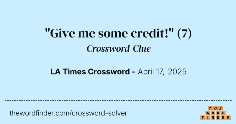 "Give me some credit!" crossword clue image