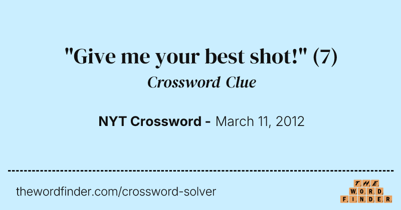 "Give me your best shot!" crossword clue image