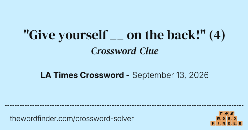 "Give yourself __ on the back!" crossword clue image