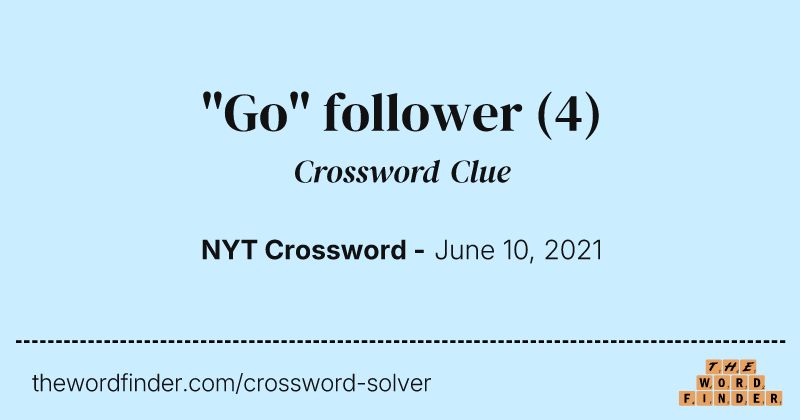 "Go" follower crossword clue image