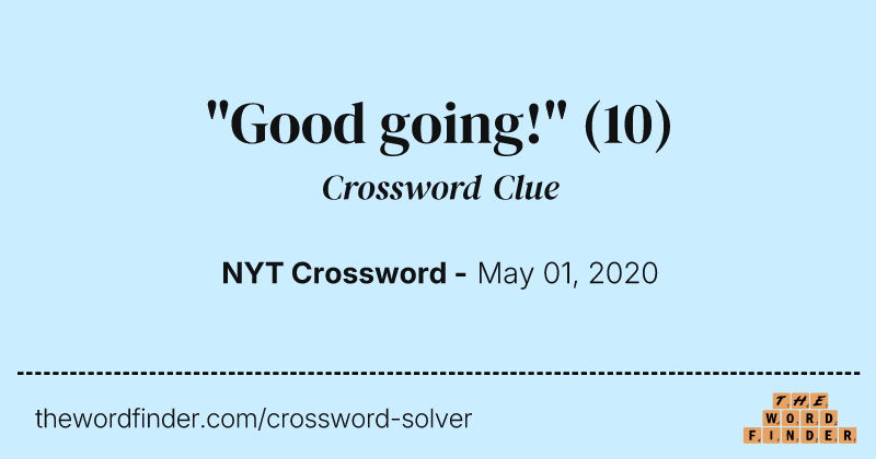 "Good going!" crossword clue image
