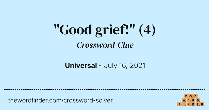 "Good grief!" crossword clue image