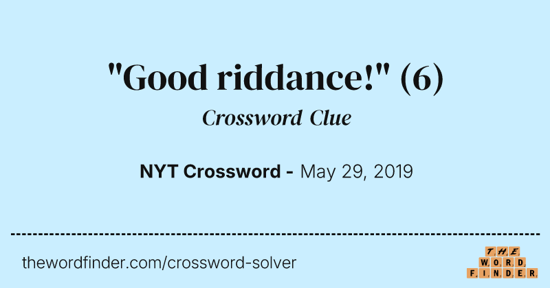 "Good riddance!" crossword clue image