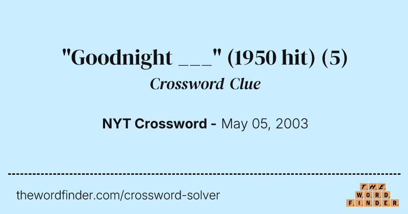"Goodnight ___" (1950 hit) crossword clue image