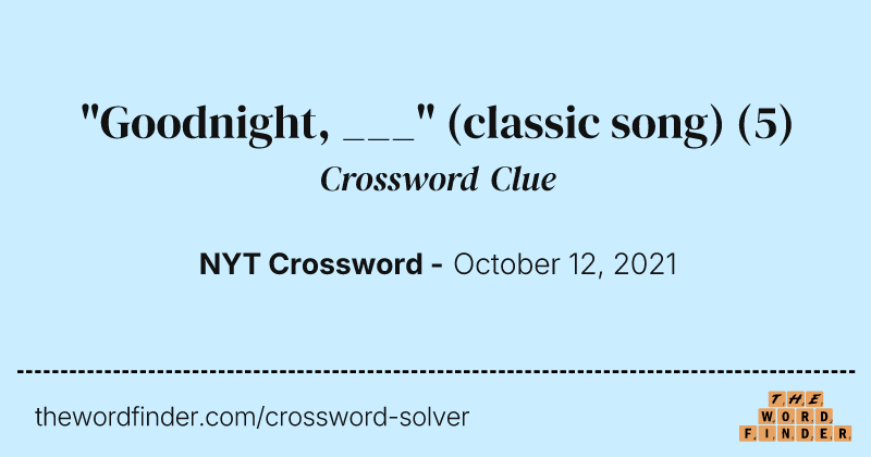 "Goodnight, ___" (classic song) crossword clue image
