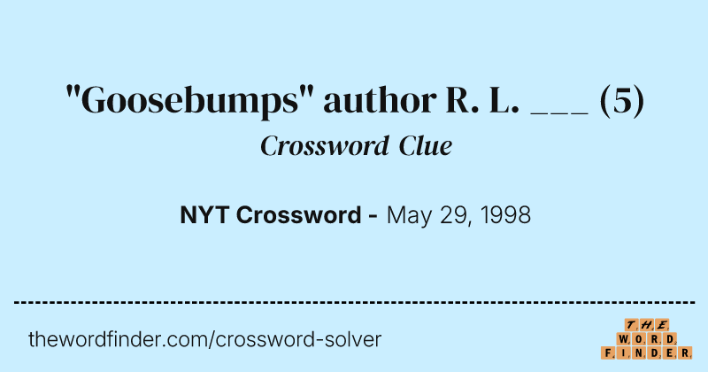 "Goosebumps" author R. L. ___ crossword clue image