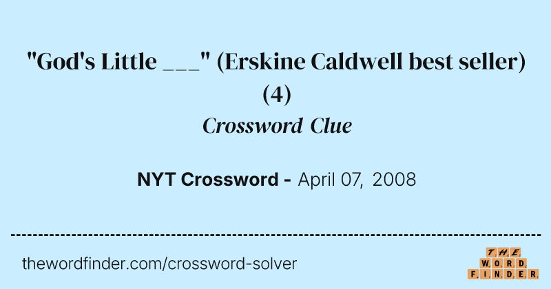"God's Little ___" (Erskine Caldwell best seller) crossword clue image