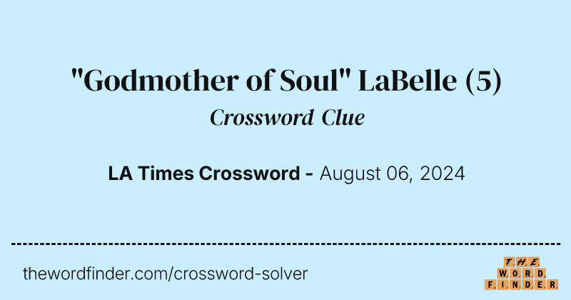 "Godmother of Soul" LaBelle crossword clue image
