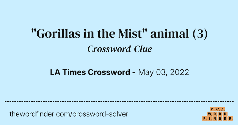 "Gorillas in the Mist" animal crossword clue image
