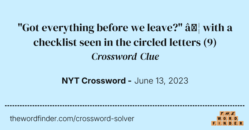 "Got everything before we leave?" … with a checklist seen in the circled letters crossword clue image