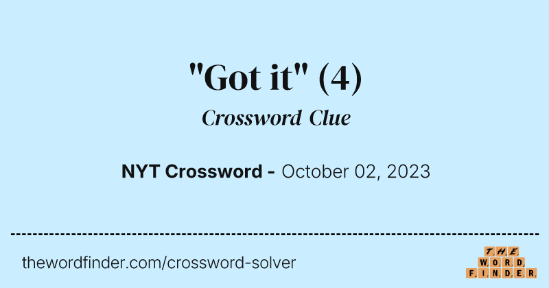 "Got it" crossword clue image