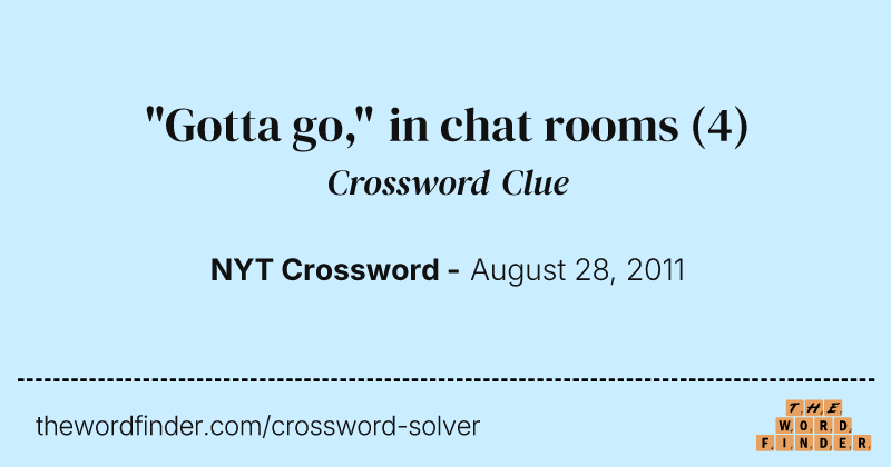 "Gotta go," in chat rooms crossword clue image