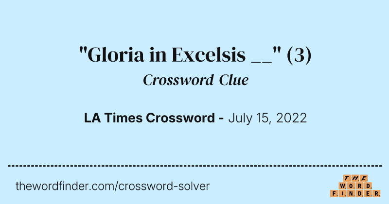 "Gloria in Excelsis __" crossword clue image
