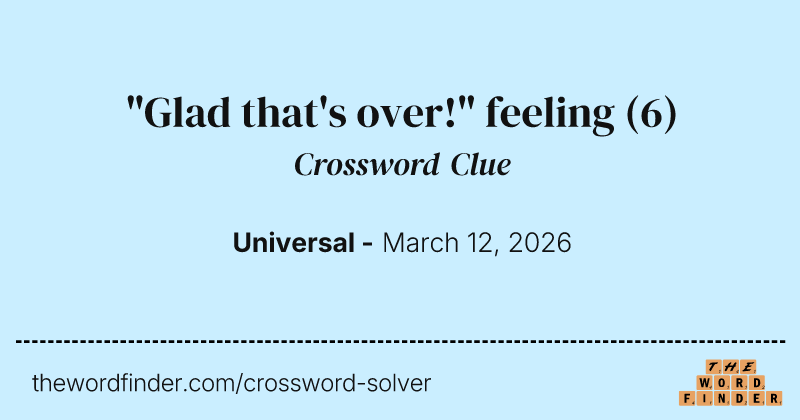 "Glad that's over!" feeling crossword clue image